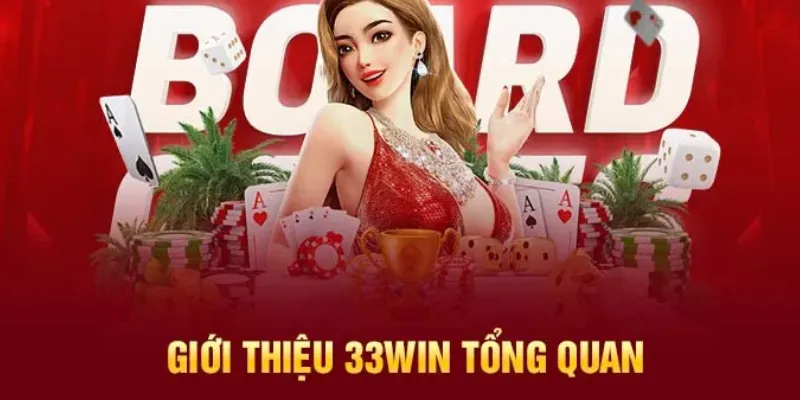 Tìm hiểu sơ lược về 33Win